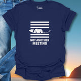 Not Another Meeting T-Shirt