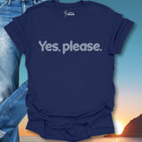 Yes, Please. T-Shirt