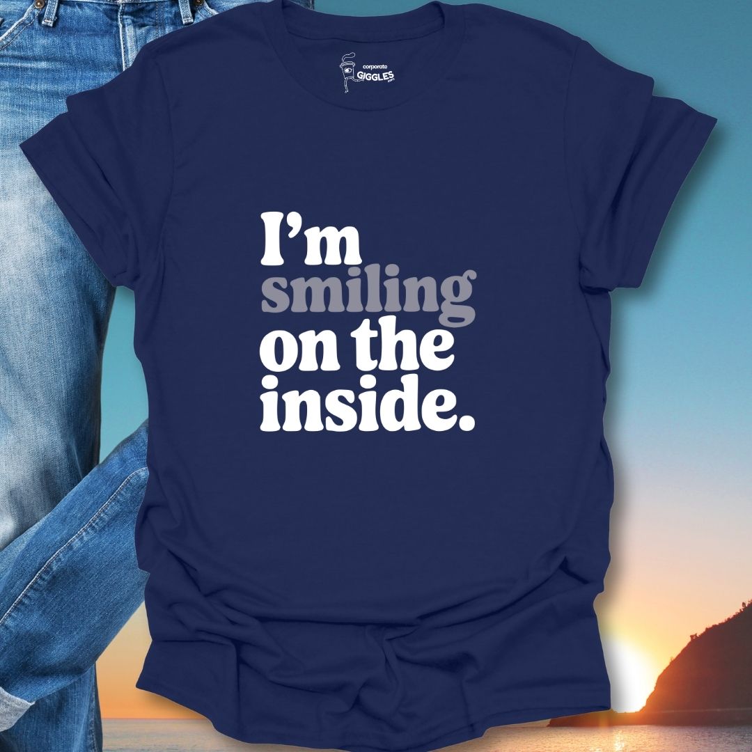 I'm Smiling On The Inside. T-Shirt