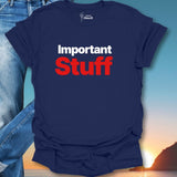 Important Stuff T-Shirt