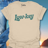 Low Key T-Shirt