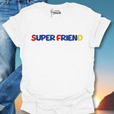 Super Friend Classic T-Shirt