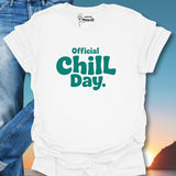 Official Chill Day. T-Shirt