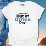 National Out Of Office Day T-Shirt