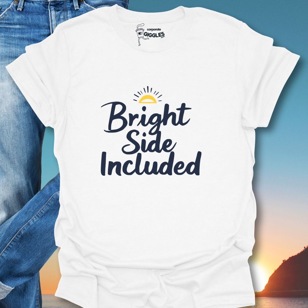 Bright Side Included T-Shirt