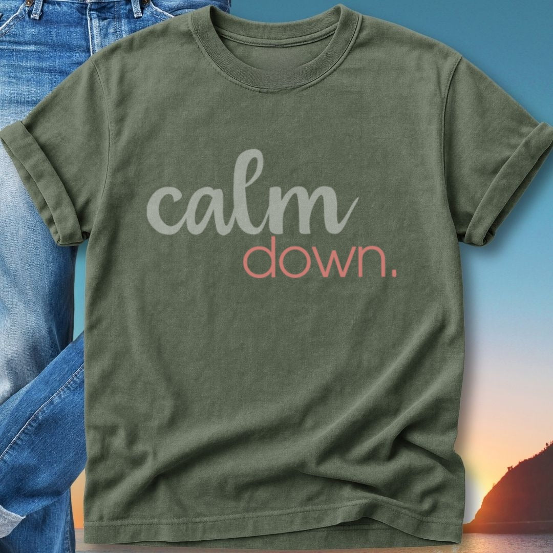 Green t-shirt with "calm down." text in pink and grey.