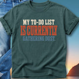 Teal t-shirt with text "MY TO-DO LIST IS CURRENTLY GATHERING DUST."