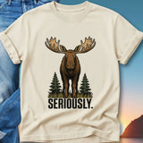 T-shirt with a moose illustration and the word "SERIOUSLY".