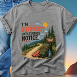 Gray t-shirt with "I'M OUTDOORSY UNTIL FURTHER NOTICE" and a hiking scene.
