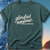 Green t-shirt with "glorified nonsense everywhere" printed in white.