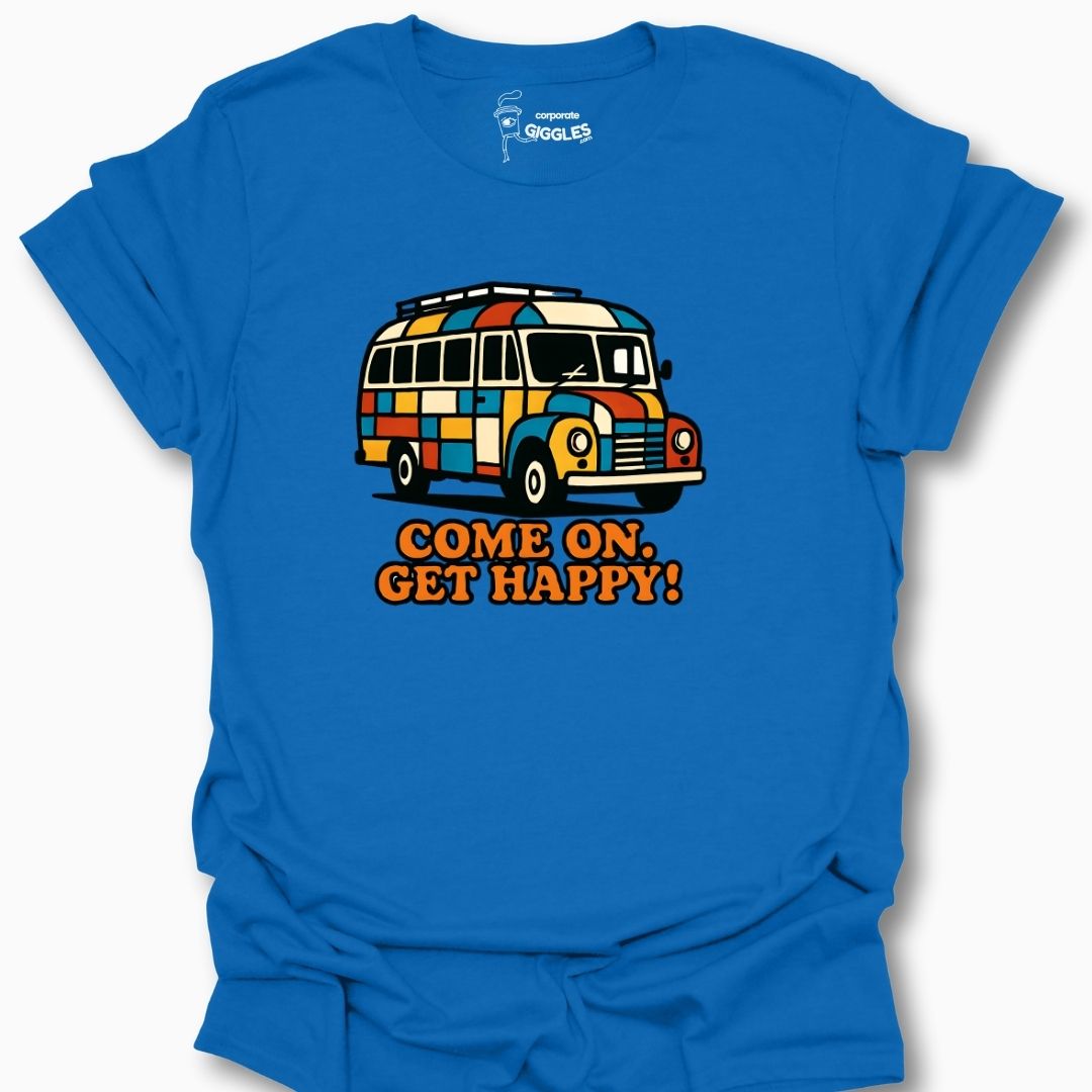 Come On Get Happy T-Shirt