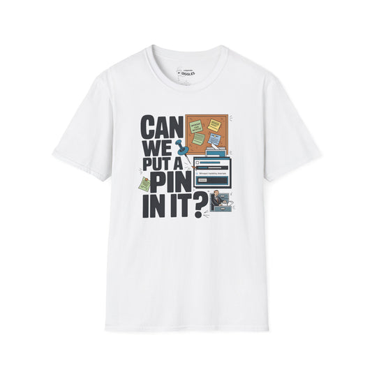 The Put A Pin In It TShirt