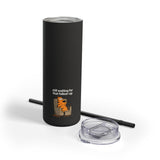 Still Waiting For That Follow Up 20oz Tumbler