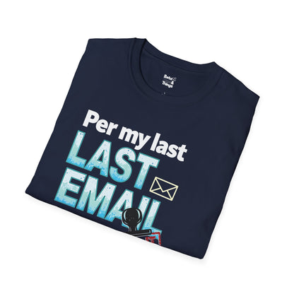 Per my last email T-Shirt