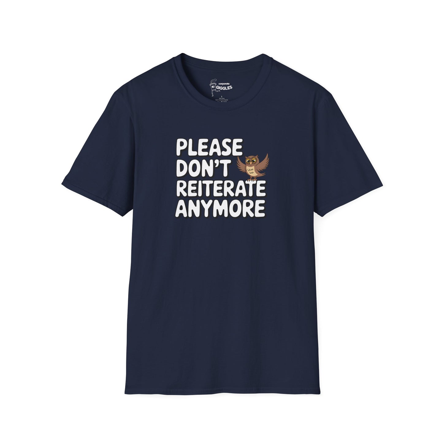 The Please Don't Reiterate Anymore T-Shirt