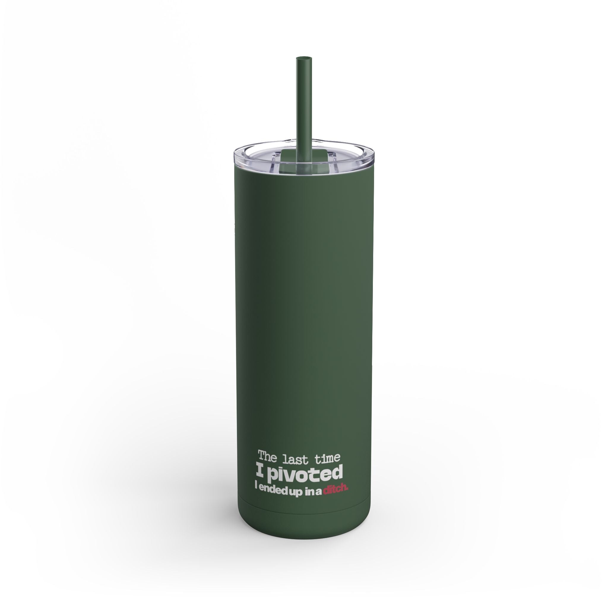 The Last Time I Pivoted 20oz Tumbler