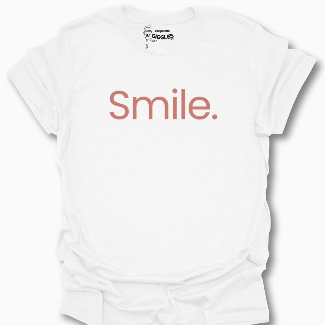 Smile. T-Shirt