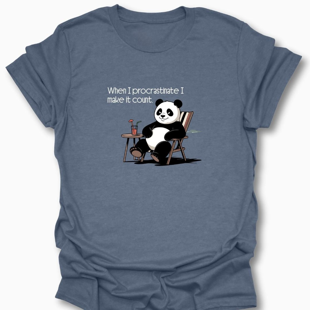 When I Procrastinate I Make It Count T-Shirt