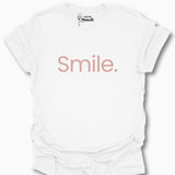 Smile. T-Shirt
