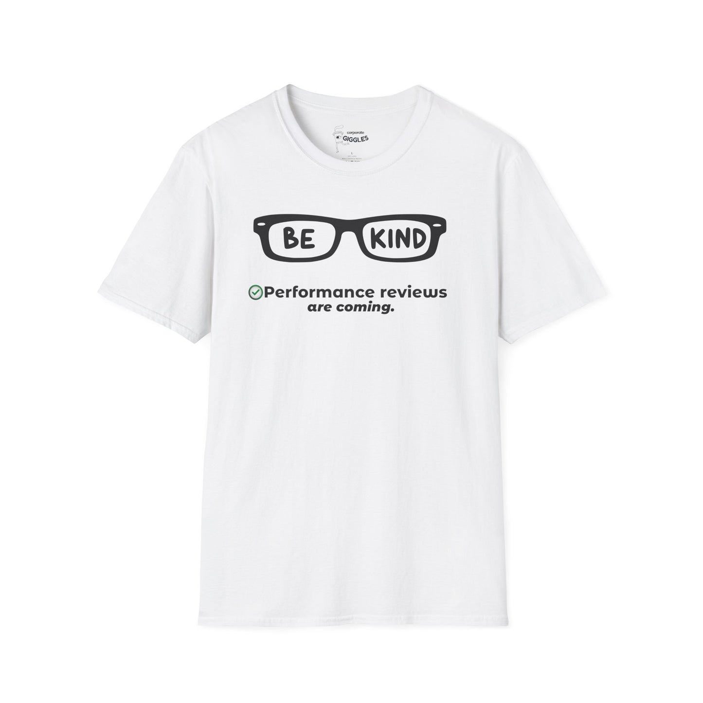 Be Kind Performance Reviews Are Coming. T-Shirt