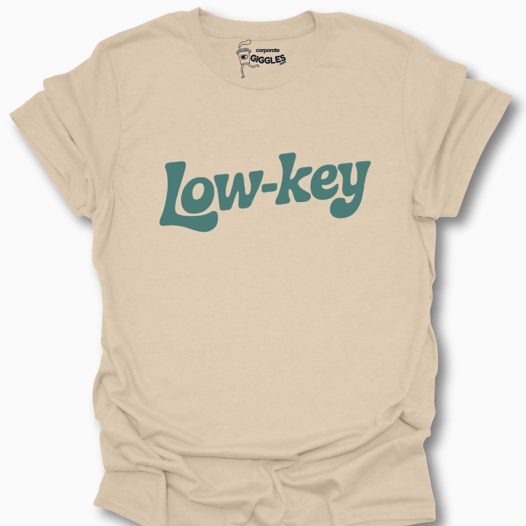 Low Key T-Shirt