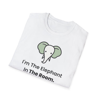 I'm the elephant in the room. T-Shirt