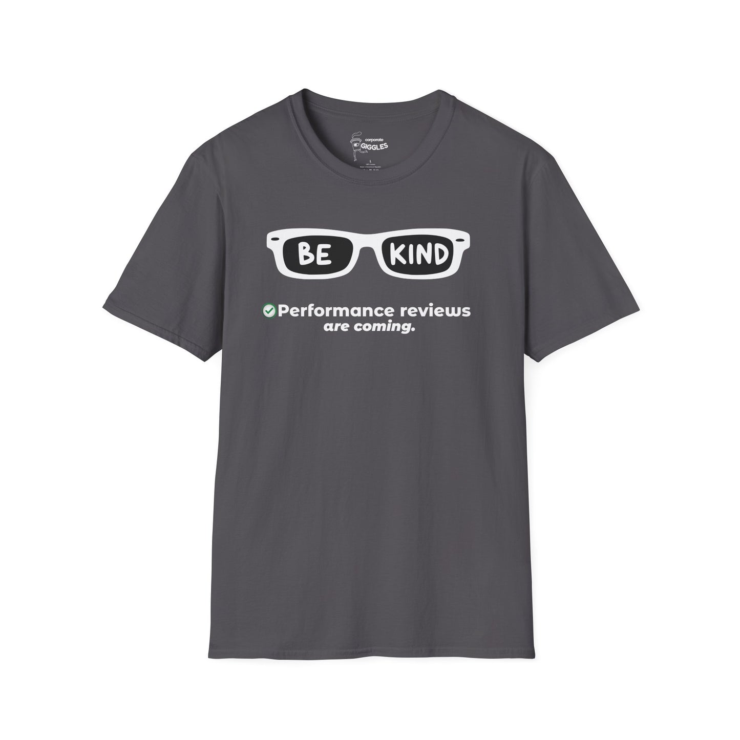 Be Kind Performance Reviews Are Coming. T-Shirt