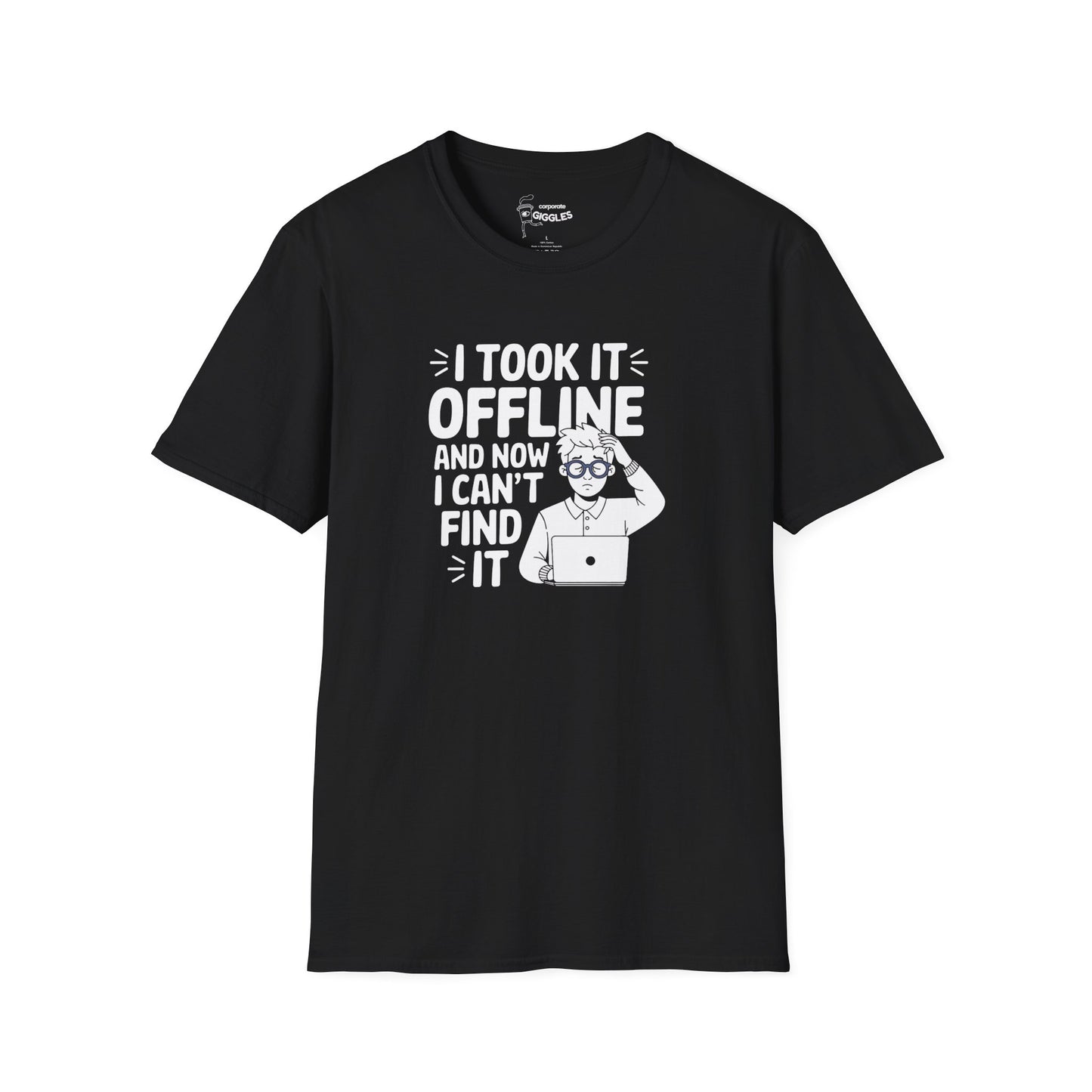 The I Took It Offline And Can't Find It T-Shirt