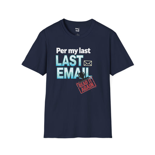 The Per my last email T-Shirt