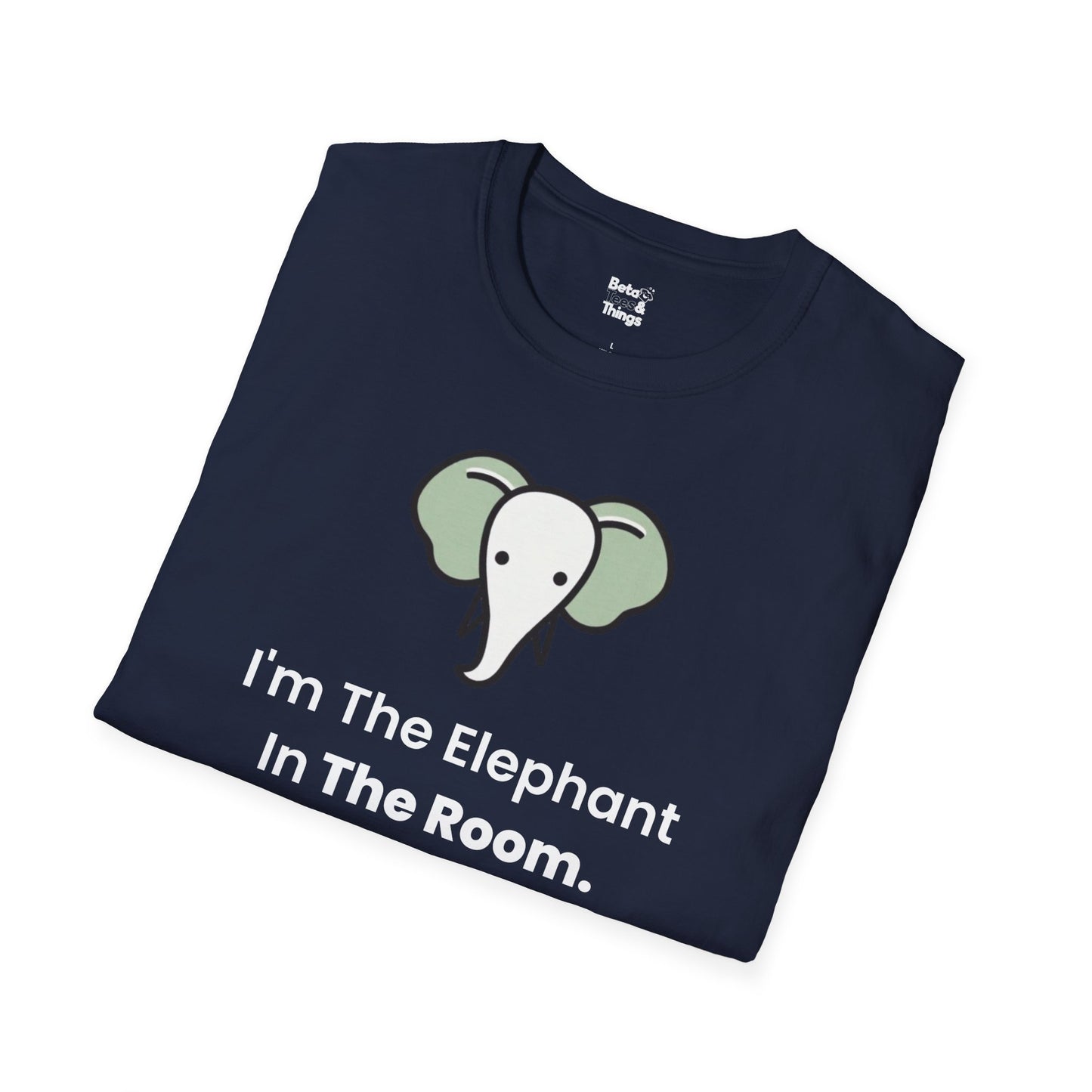 I'm the elephant in the room. T-Shirt