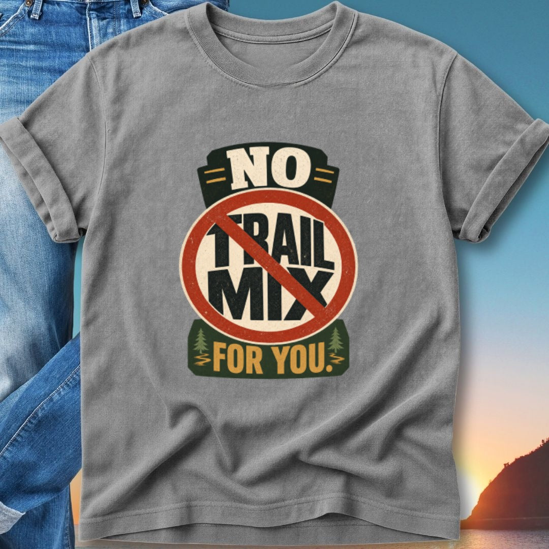 T-shirt with "No Trail Mix For You" graphic and prohibition symbol.