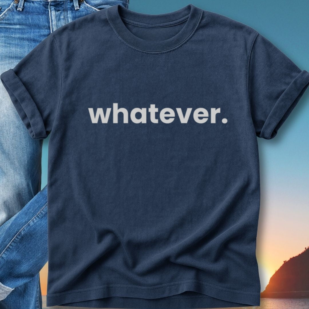 Navy t-shirt with white "whatever." text, folded over jeans.