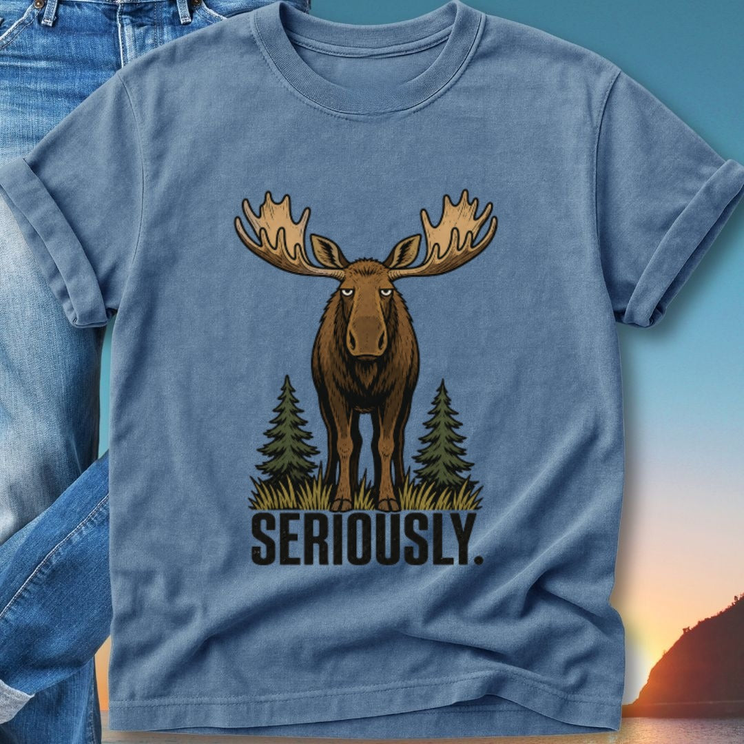 Blue t-shirt with a moose illustration and the word "SERIOUSLY."