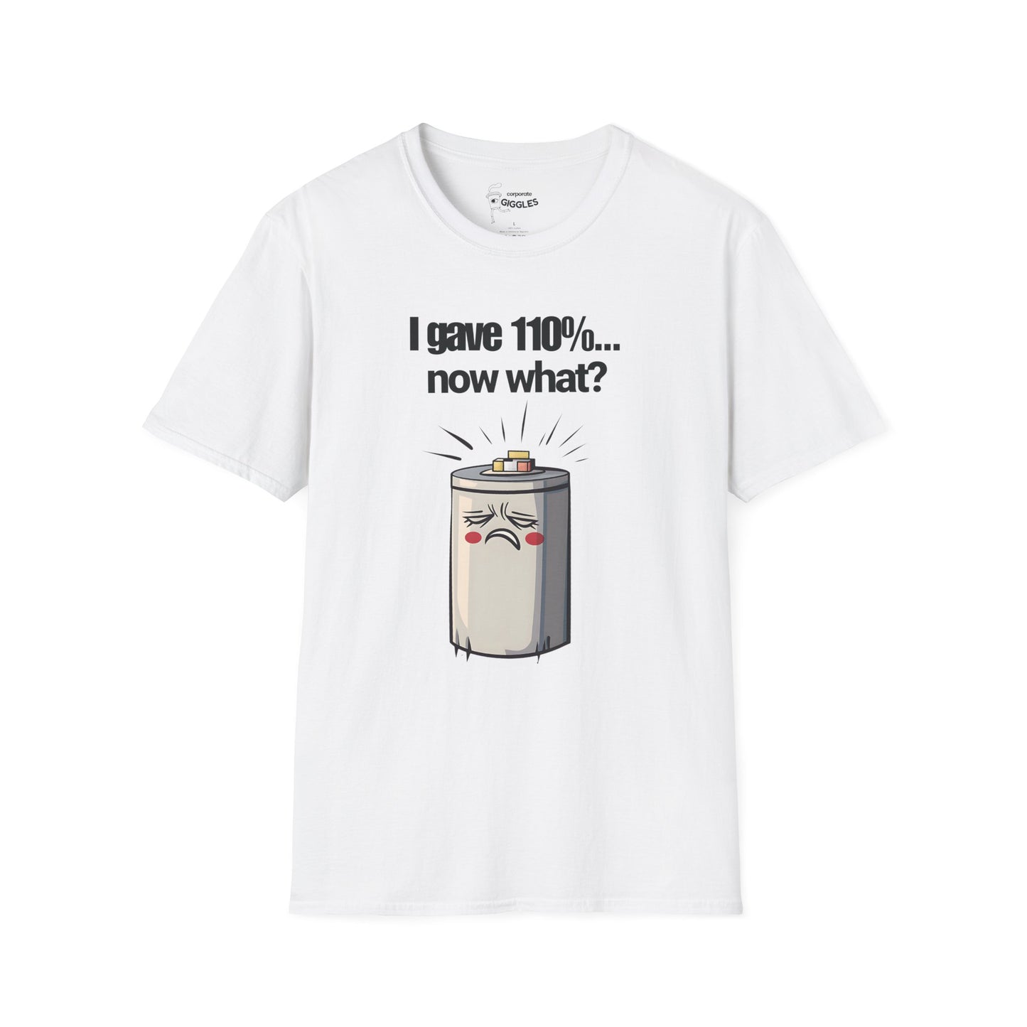 The I Gave 110%...Now What? T-Shirt