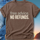 Brown t-shirt with "free advice. NO REFUNDS." printed in white text.
