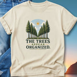 T-shirt with "THE TREES APPEAR ORGANIZED." text and a forest scene.