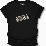 My Patience Is On Backorder T-Shirt