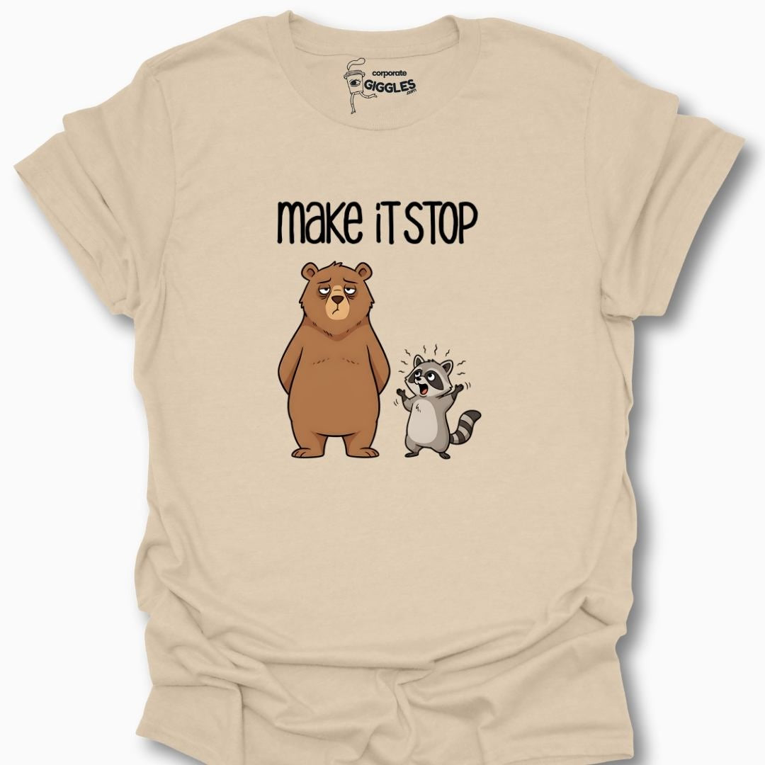 Make It Stop T-Shirt