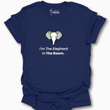 I'm The Elephant In The Room. T-Shirt