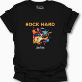 Rock Hard Live Free T-Shirt