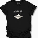 Over It T-Shirt