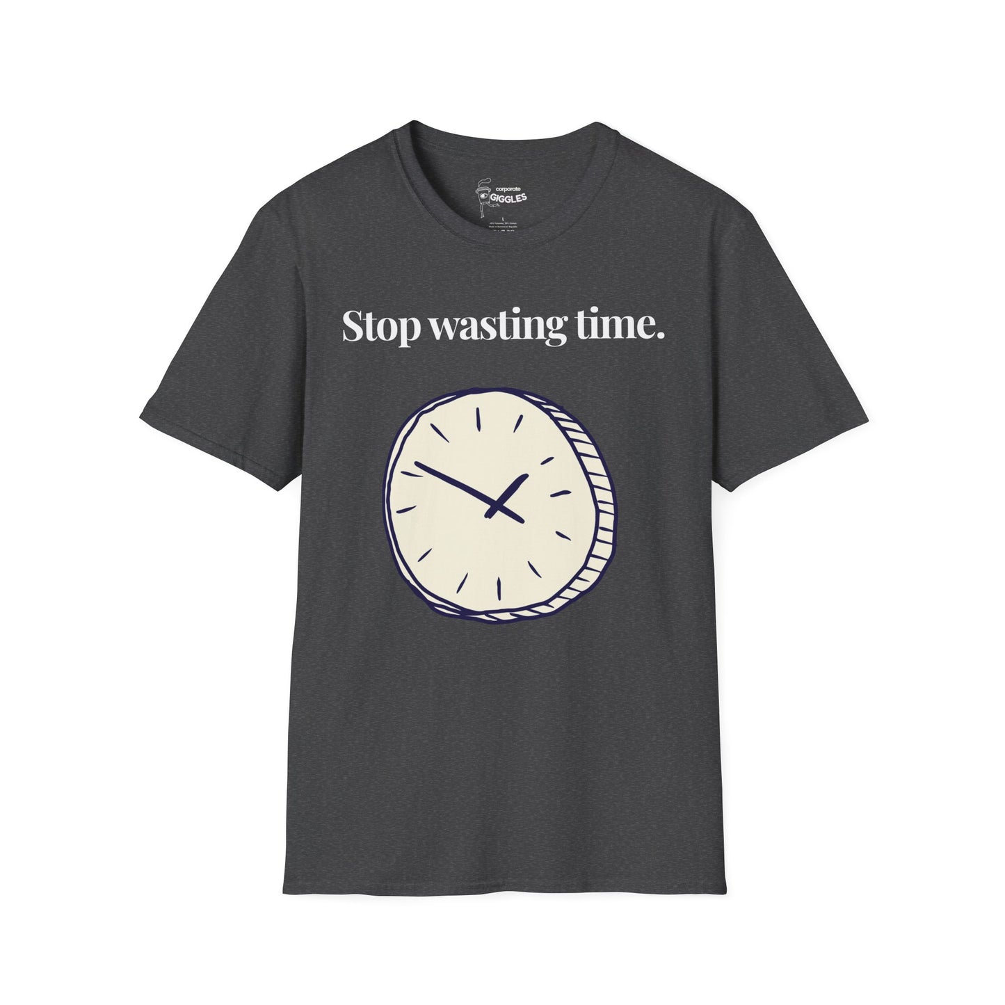 Stop Wasting Time. T-Shirt