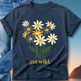 Dark blue t-shirt with "get wild." and a bouquet of white and yellow daisies.
