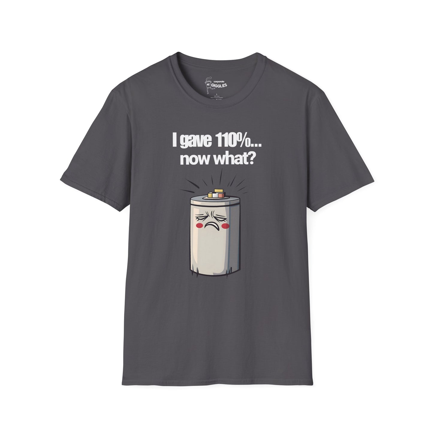 The I Gave 110%...Now What? T-Shirt