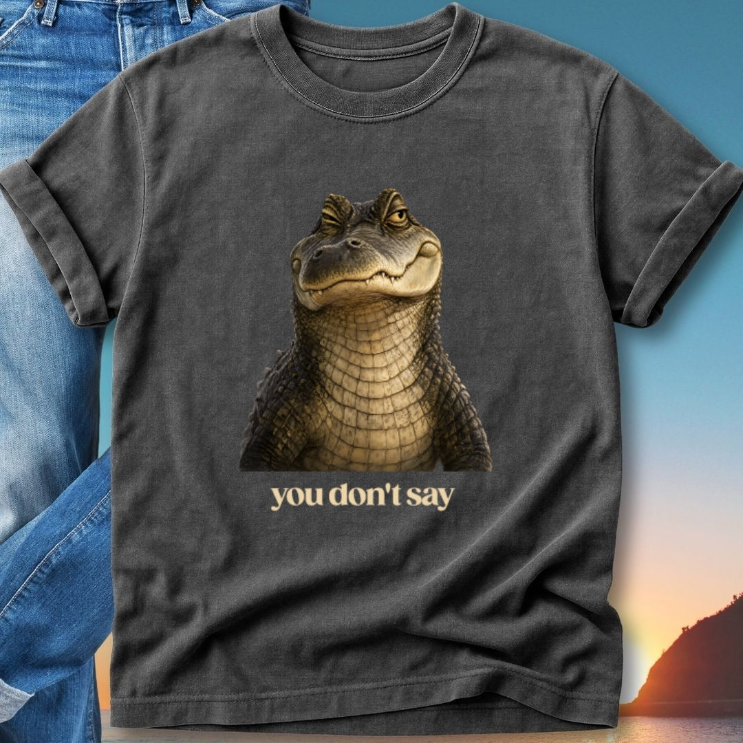 Dark grey t-shirt with alligator graphic and "you don't say" text.