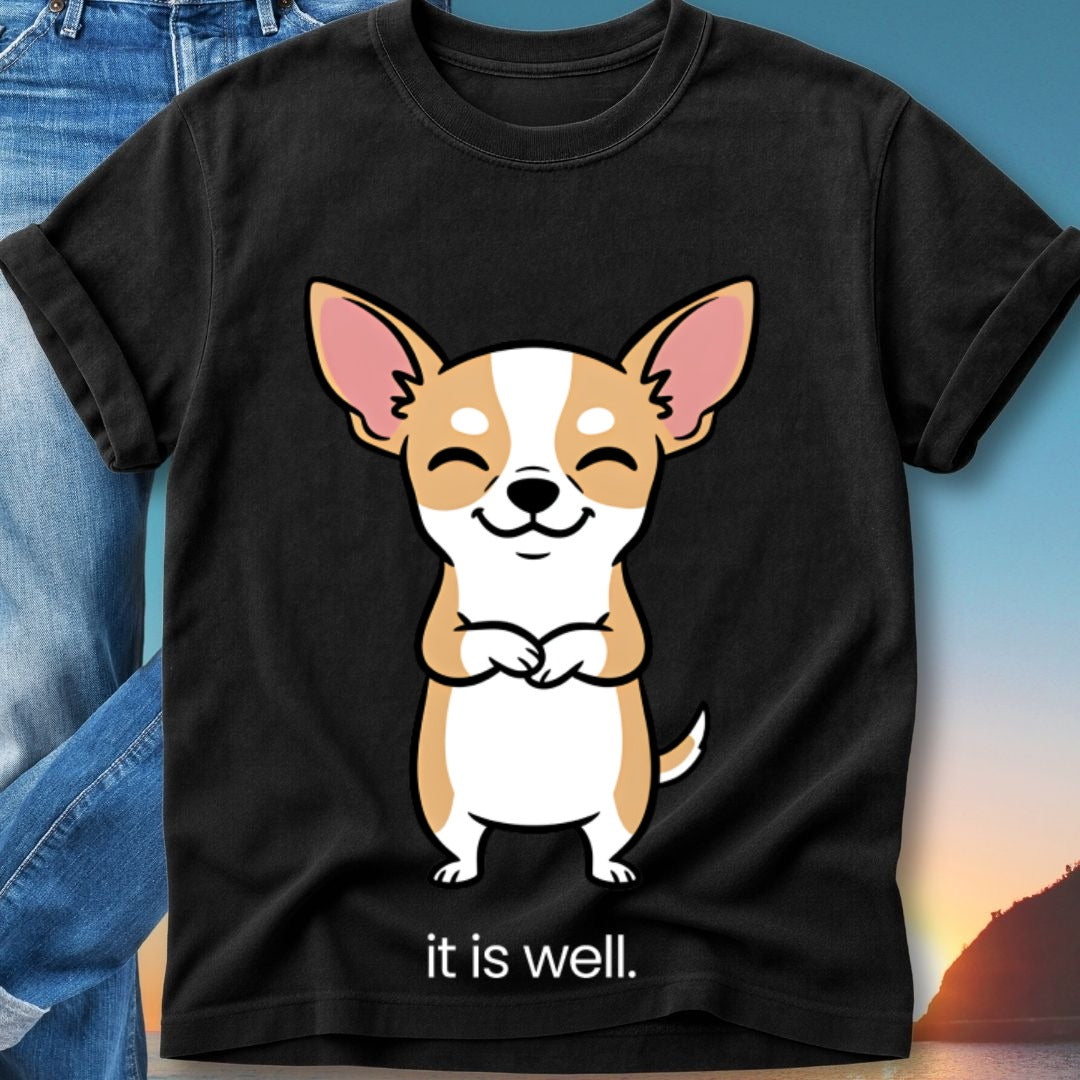 Black t-shirt with a cartoon chihuahua and the text "it is well."
