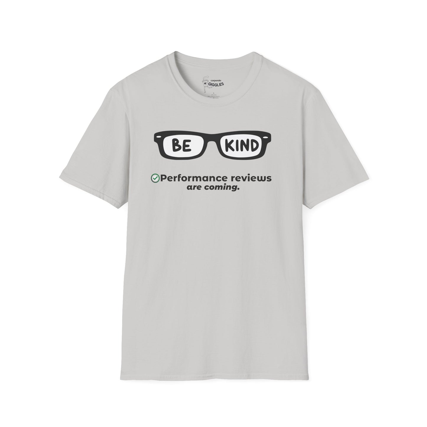 Be Kind Performance Reviews Are Coming. T-Shirt