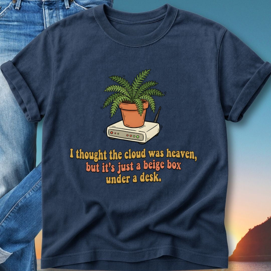 Navy t-shirt with cartoon plant on router, "I thought the cloud was heaven, but it's just a beige box under a desk."