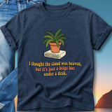 Navy t-shirt with cartoon plant on router, "I thought the cloud was heaven, but it's just a beige box under a desk."