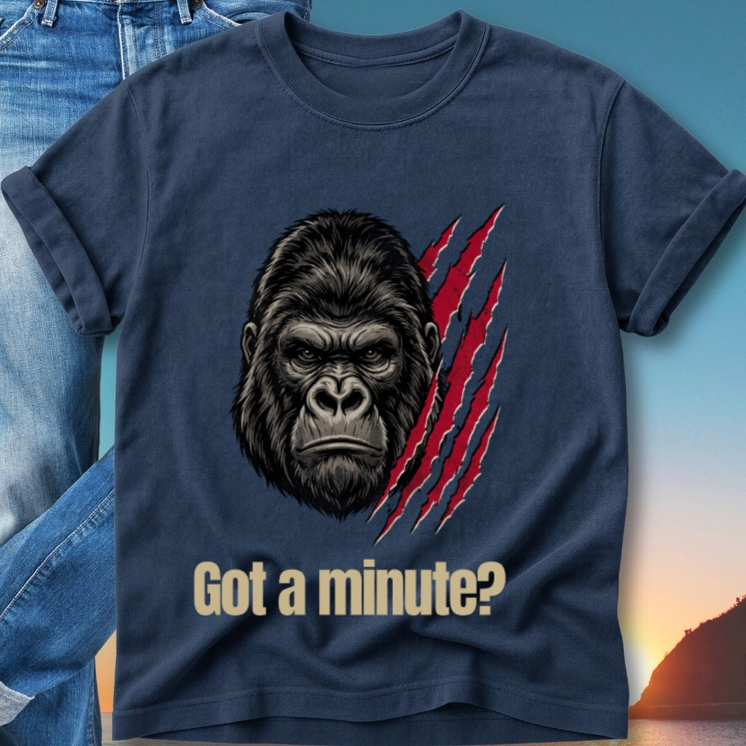 Dark blue t-shirt with a gorilla face and "Got a minute?" text.